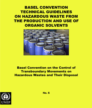 Basel Convention Technical Guidelines on Hazardous Waste from the Production and use of Organic Solvents (Y6) (adopted by COP.2, Mar 1994)